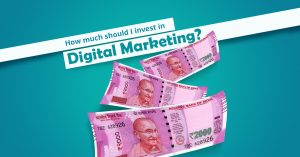 How much to invest in digital marketing