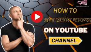 Get More Views On YouTube
