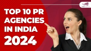 Top 10 PR Agencies in India 2024 banner with an excited woman pointing to the headline